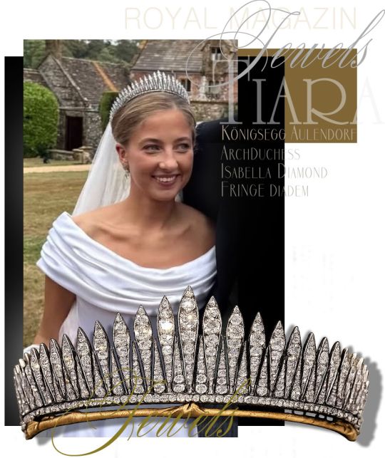 Fringe tiara - kokoshnik Count Géza von Königsegg Aulendorf Wedding | Countess Elena von Arco Zinneberg | Habsburg Diamond Fringe Tiara

A magnificent historic Habsburg tiara has returned to the public eye at a family wedding.

On 29 August 2026, Count Géza von Königsegg Aulendorf married Countess Elena von Arco Zinneberg at Sherborne Abbey in Dorset.

For her wedding, Elena wore an extraordinary family jewel: the great Diamond Fringe Tiara of Archduchess Isabella of Austria Teschen, née Princess Isabella of Croÿ.

The jewel is particularly significant for the groom's family. Archduchess Isabella was Géza's great great grandmother.
Count Géza von Königsegg Aulendorf